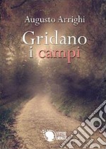 Gridano i campi