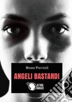 Angeli bastardi libro