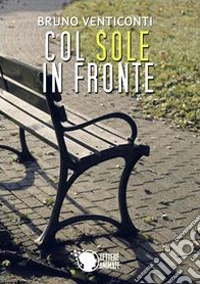 Col sole in fronte libro