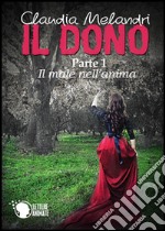 Il dono. Il male dell'anima. Vol. 1 libro