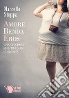 Amore, benda, eros libro