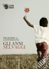Gli anni selvaggi libro