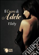 Il cuore di Adele libro