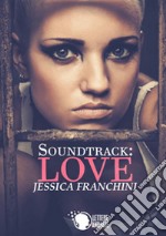 Soundtrack. Love libro