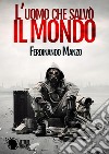 L'uomo che salvò il mondo libro