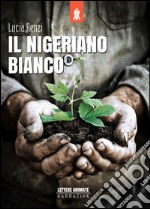 Il nigeriano bianco libro