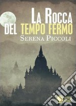 La rocca di tempo fermo