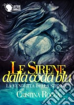 Le sirene dalla coda blu. La vendetta della strega libro