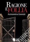 Ragione e follia libro