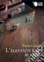 L'elefante è già in valigia libro