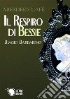 Aberdeen Café. Il respiro di Bessie libro