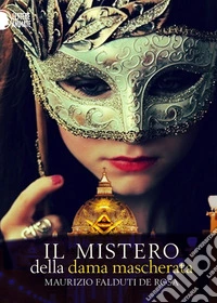 Il mistero della dama mascherata libro