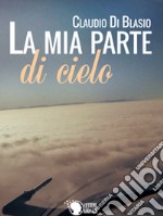 La mia parte di cielo libro