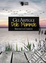 Gli arpeggi delle mammole libro