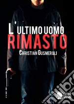 L'ultimo uomo rimasto