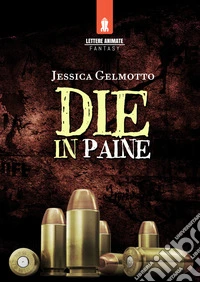 Die in Paine. Ediz. italiana libro