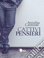 Cattivi pensieri libro