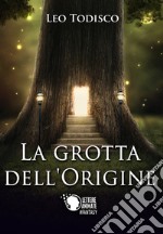 La grotta dell'origine libro