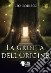 La grotta dell'origine libro