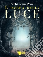 L'ombra della luce libro