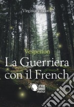 Vesperion. La guerriera con il french