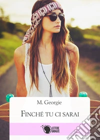 Finché tu ci sarai libro