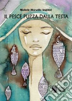 Il pesce puzza dalla testa libro