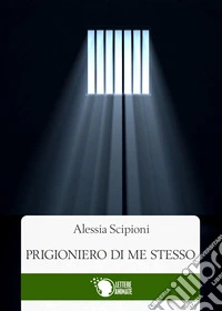 Prigioniero di me stesso libro