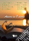 Amore in 8 storie libro