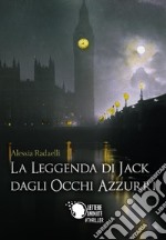 La leggenda di Jack dagli occhi azzurri libro