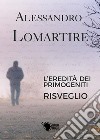 L'eredità dei primogeniti. Risveglio libro