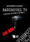 Radihotel '70. Anime d'altri tempi libro