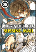 Chrome Shelled Regios. Missing Mail. Vol. 8 libro