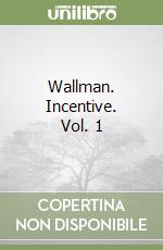 Wallman. Incentive. Vol. 1
