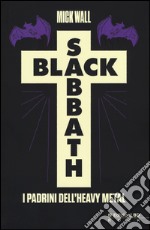 Black Sabbath. I padrini dell'heavy metal libro