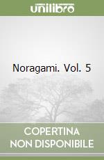 Noragami. Vol. 5