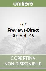 GP Previews-Direct 30. Vol. 45