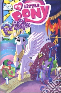 Amici per sempre. My little pony. Variant cover. Vol. 1 libro