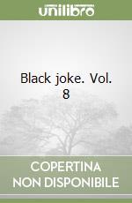 Black joke. Vol. 8 libro