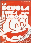 La scuola senza pudore. Vol. 3 libro