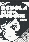 La scuola senza pudore. Vol. 6 libro
