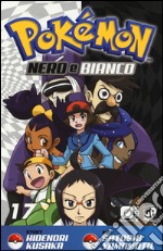 Pokemon nero e bianco. Vol. 17 libro