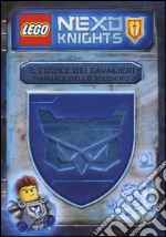 Il codice dei cavalieri. Manuale dello scudiero. Lego Nexo knights. Ediz. illustrata libro