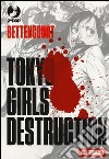 Tokyo Girls Destruction box vol. 1-3 libro di Bettencourt