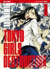 Tokyo Girls Destruction. Vol. 1 libro di Bettencourt