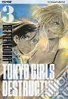 Tokyo Girls Destruction. Vol. 3 libro di Bettencourt