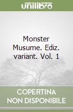 Monster Musume. Ediz. variant. Vol. 1 libro