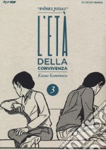 L'età della convivenza. Dosei Jidai. Vol. 3 libro