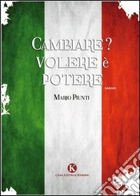 Cambiare? Volere è potere
