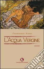 L'acqua vergine libro